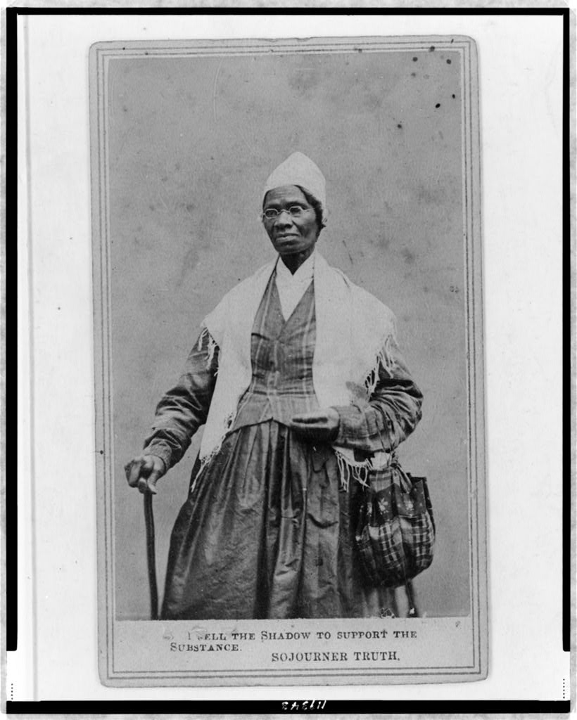 Sojourner Truth. I sell the shadow to support the substance.