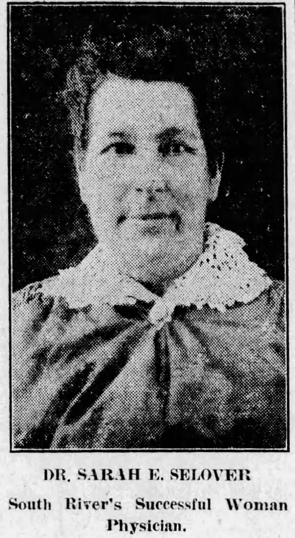 Dr. Sarah E. Selover, South River's Successful Woman Physician